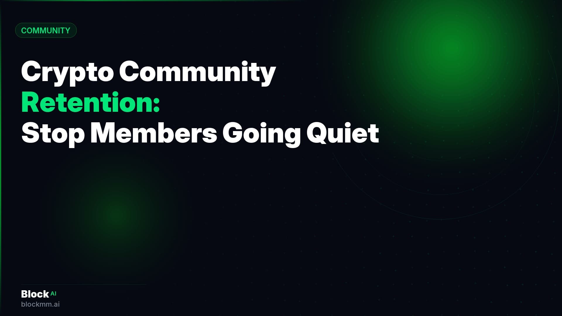 Crypto Community Retention: How to Stop Members from Going Quiet