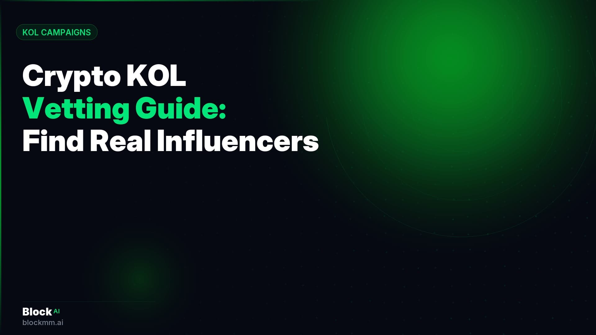 The Crypto KOL Vetting Guide: Avoid Fake Audiences
