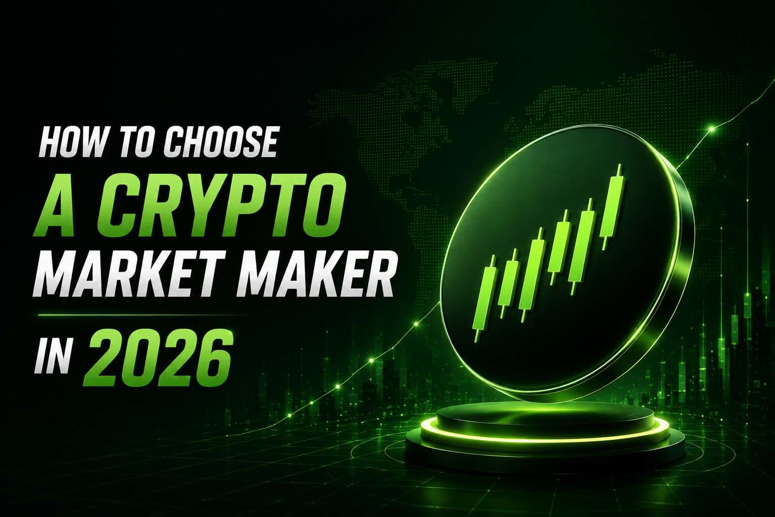 How to Choose a Crypto Market Maker in 2026: 7 Questions to Ask