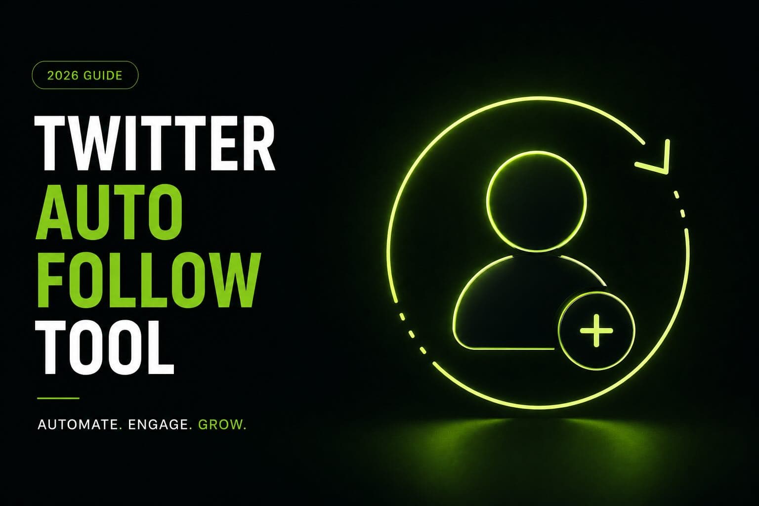 Twitter Auto Follow Tool: Complete Guide for 2026